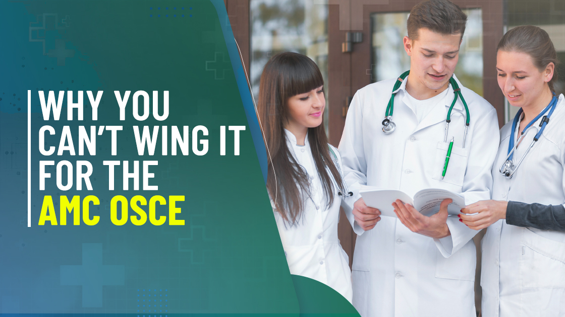 Why You Can’t Wing It for the AMC OSCE