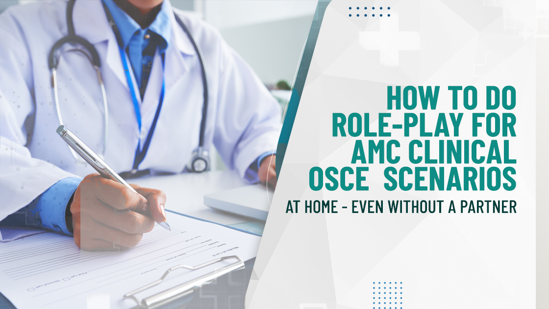 How to do Role-Play for AMC Clinical Exam OSCE